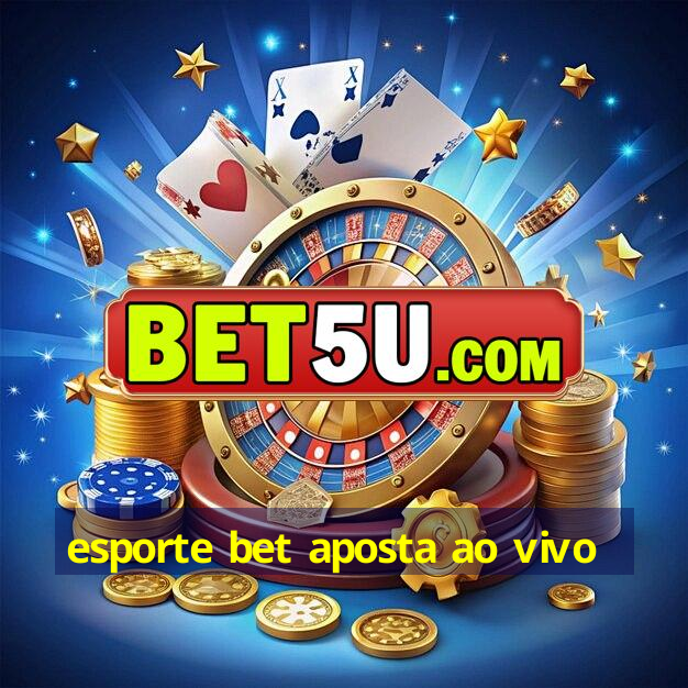 esporte bet aposta ao vivo